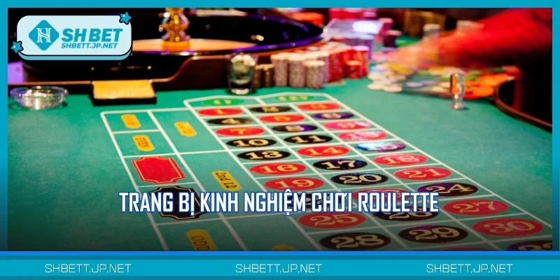 Trang bị kinh nghiệm chơi Roulette chinh phục mọi bàn cược