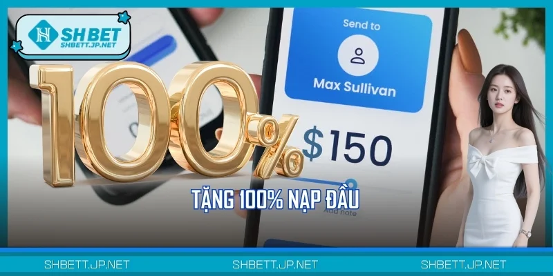 Tặng 100% Nạp Đầu SHBET – Nhận Gấp Đôi Cơ Hội Thắng Lớn
