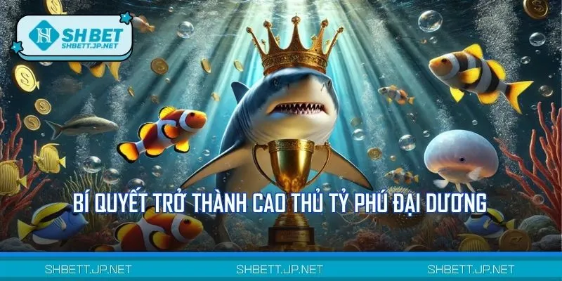 Săn thưởng hiệu quả nhờ những bí quyết bất bại